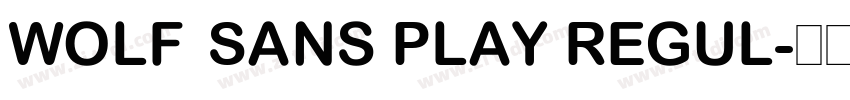 Wolf Sans Play Regul字体转换